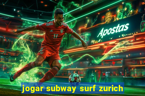 jogar subway surf zurich